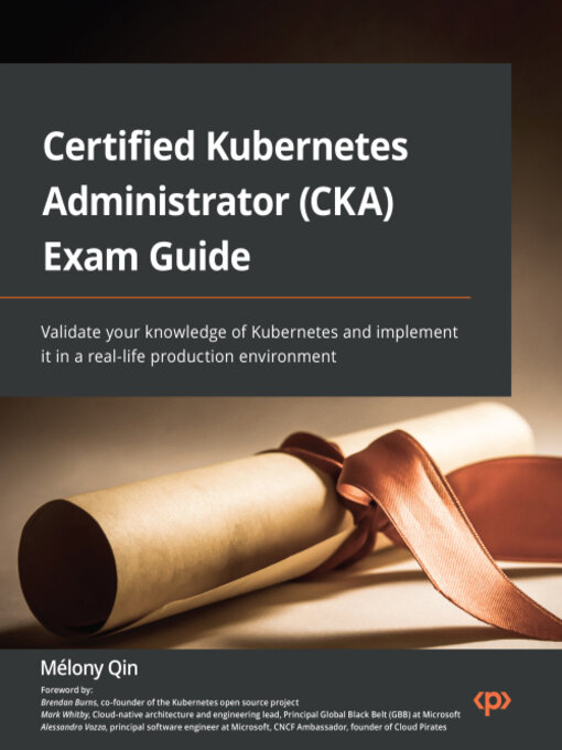Title details for Certified Kubernetes Administrator (CKA) Exam Guide by Melony Qin - Wait list